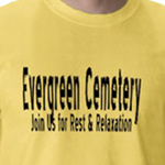 Evergreen cemetery funny shirt from omniverz.com